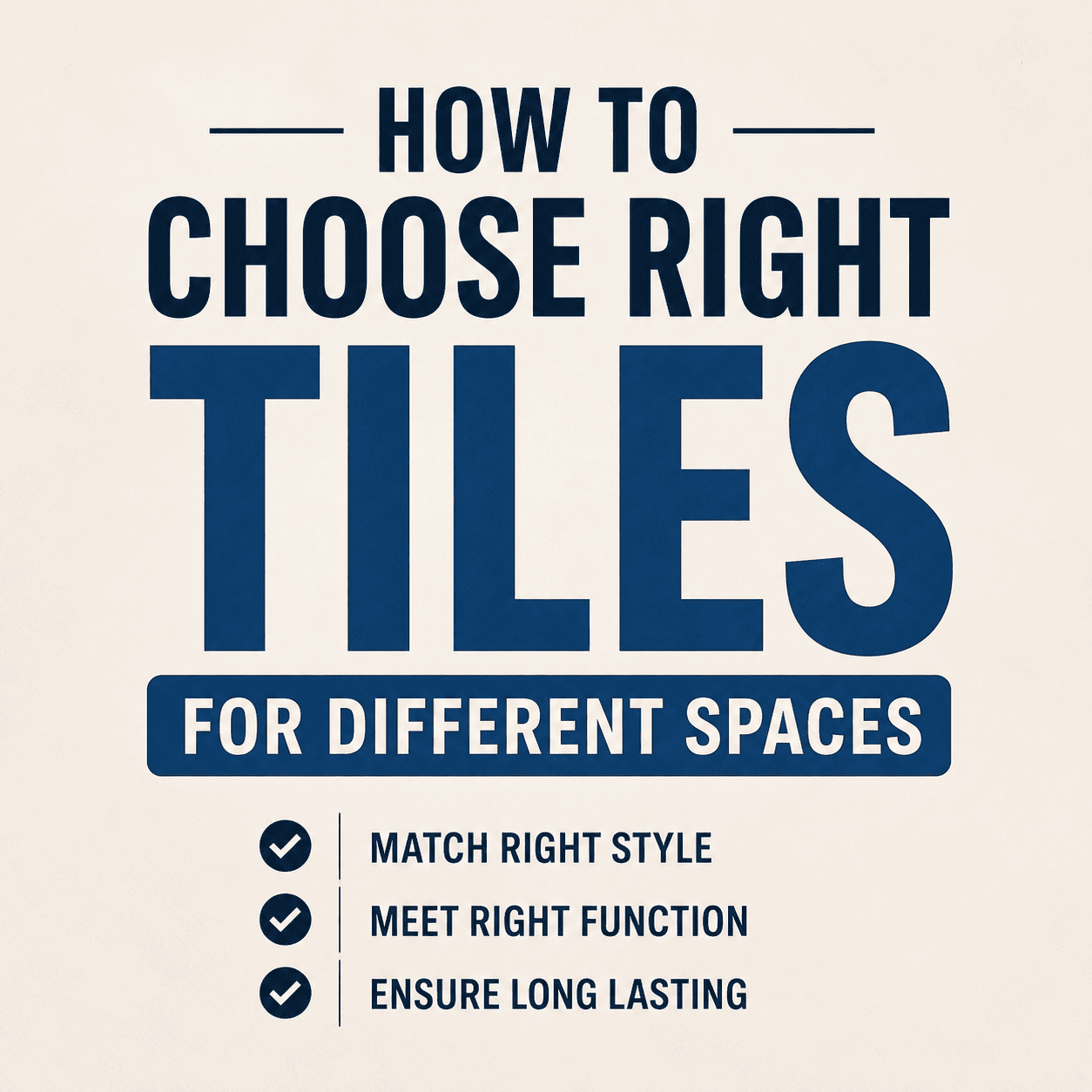 How to Choose the Right Tiles for Different Spaces